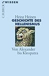 Geschichte des Hellenismus: Von Alexander bis Kleopatra