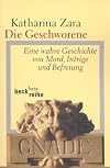 Die Geschworene. Eine wahre Geschichte von Mord, Intrige und Befreiung.