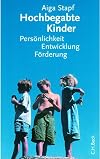 Hochbegabte Kinder: Persönlichkeit, Entwicklung, Förderung