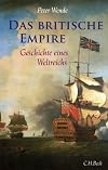 Das britische Empire: Geschichte eines Weltreichs
