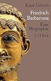 Friedrich Barbarossa: Eine Biographie