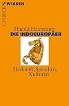 Die Indoeuropäer: Herkunft, Sprache, Kultur