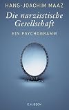 Die narzisstische Gesellschaft: Ein Psychogramm