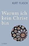 Warum ich kein Christ bin: Bericht und Argumentation