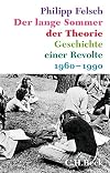 Der lange Sommer der Theorie: Geschichte einer Revolte