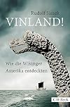 Vinland!: Wie die Wikinger Amerika entdeckten