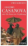 Giacomo Casanova oder Die Kunst der Verführung : eine Biographie