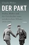 Der Pakt: Stalin, Hitler und die Geschichte einer mörderischen Allianz