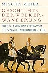 Geschichte der Völkerwanderung: Europa, Asien und Afrika vom 3. bis zum 8. Jahrhundert n.Chr.