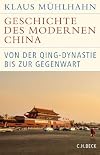 Geschichte des modernen China: Von der Qing-Dynastie bis zur Gegenwart