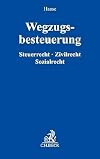 Wegzugsbesteuerung: Zivilrecht, Steuerrecht, Sozialrecht