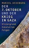 Der 7. Oktober und der Krieg in Gaza: Hintergrund, Eskalation, Folgen (Beck Paperback 6580)