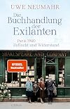 Die Buchhandlung der Exilanten: Paris 1940 - Zuflucht und Widerstand