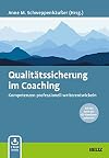Qualitätssicherung im Coaching: Kompetenzen professionell weiterentwickeln. Auf der Basis der ICF-Kernkompetenzen. Mit E-Book inside