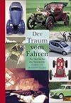 Der Traum vom Fahren : Die Geschichte des Automobils