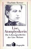 Lise, Atomphysikerin Die Lebensgeschichte Der Lise Meitner
