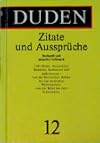 Der Duden, 12 Bde., Bd.12, Duden Zitate und Aussprüche: 12 - Zitate Und Ausspruche