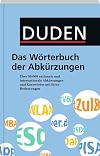 Duden. Das Wörterbuch der Abkürzungen: Rund 50 000 nationale und internationale Abkürzungen und Kurzwörter mit ihren Bedeutungen