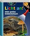 Meyers kleine Kinderbibliothek - Licht an!: Licht an! Mein gro&szlig;es Entdeckerbuch