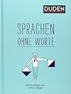 Sprachen ohne Worte: Kommunikation auf anderen Wegen