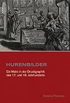Hurenbilder : ein Motiv in der Druckgrafik des 17. und 18. Jahrhunderts