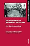 Die Deutschen in Rumänien 1944-1953 : eine quellensammlung
