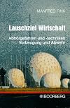 Lauschziel Wirtschaft. Abhörgefahren und -techniken, Vorbeugung und Abwehr.