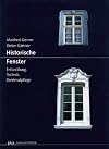 Historische Fenster: Entwicklung, Technik, Denkmalpflege