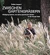 Zwischen Gartengrasern: Wolfgang Oehme und seine grandiosen Garten in der Neuen Welt
