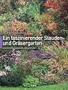 Ein faszinierender Stauden- und Gräsergarten: artenreich, naturnah, pflegeleicht