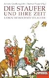 Die Staufer und ihre Zeit: Leben im Hochmittelalter - Ein SPIEGEL-Buch