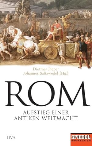 Rom: Aufstieg einer antiken Weltmacht