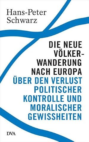 „Die neue Völkerwanderung nach Europa“ von Hans-Peter Schwarz