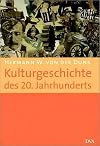 Kulturgeschichte des 20. Jahrhunderts: 2 Bde.
