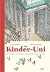 Die Kinder-Uni - Erstes Semster: Forscher erklären die Rätsel der Welt