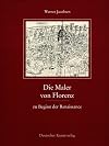 Die Maler von Florenz zu Beginn der Renaissance