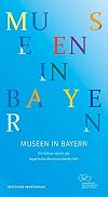 Museen in Bayern: Ein Führer durch die bayerische Museumslandschaft