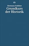 Grundkurs der Rhetorik, mit einer Textsammlung (DTV Wissenschaftliche Reihe) (German Edition)