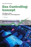 Das Controllingkonzept. Der Weg zu einem wirkungsvollen Controllingsystem.