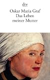 The Life of My Mother: A Biographical Novel
