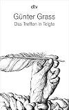 Das Treffen in Telgte: Eine Erzählung und dreiundvierzig Gedichte aus dem Barock