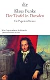 Der Teufel in Dresden: Ein Paganini-Roman