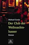 Der Club der Weihnachtshasser.