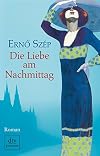Die Liebe am Nachmittag: Roman