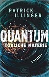 QUANTUM – Tödliche Materie