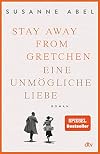 Stay away from Gretchen. Eine unmögliche liebe