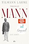Thomas Mann: Ein Leben
