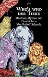 Who's who der Tiere : Märchen, Mythen und Geschichten