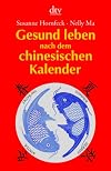 Gesund leben nach dem chinesischen Kalender