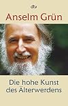 Die hohe Kunst des รlterwerdens